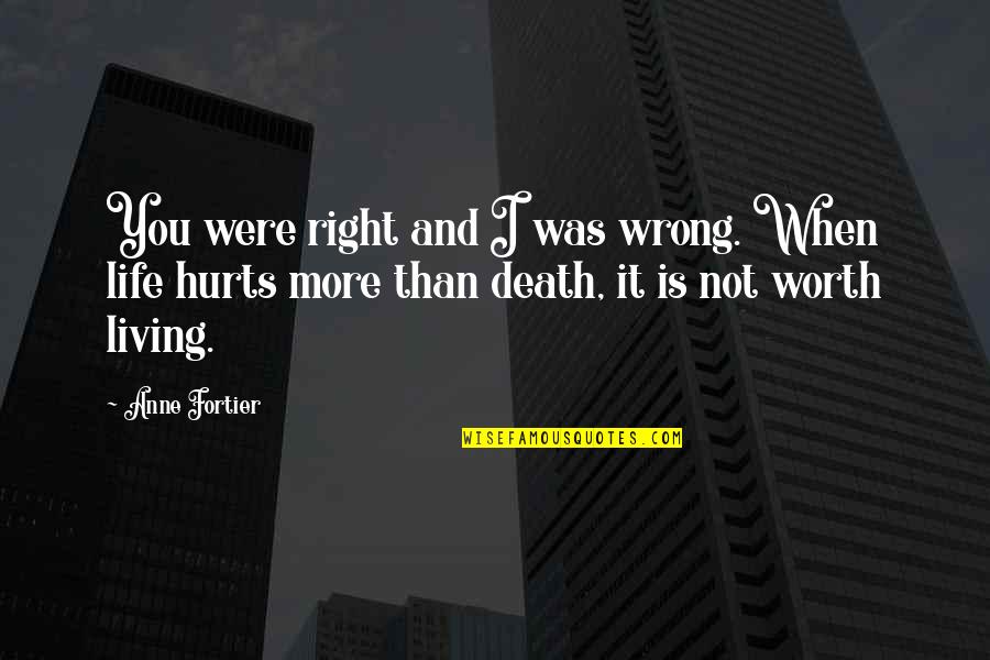 I'm Not Worth It Quotes By Anne Fortier: You were right and I was wrong. When