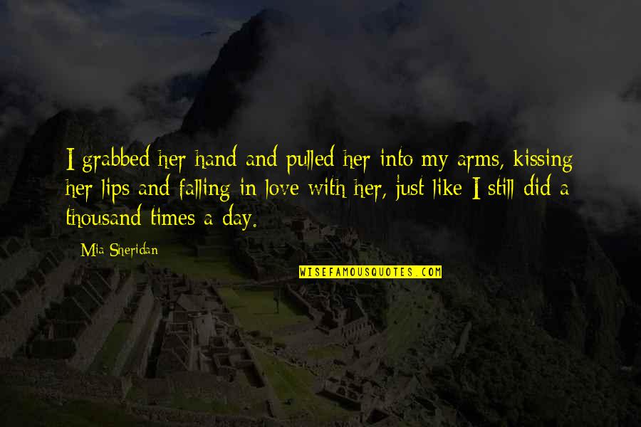 I'm Still In Love Quotes By Mia Sheridan: I grabbed her hand and pulled her into