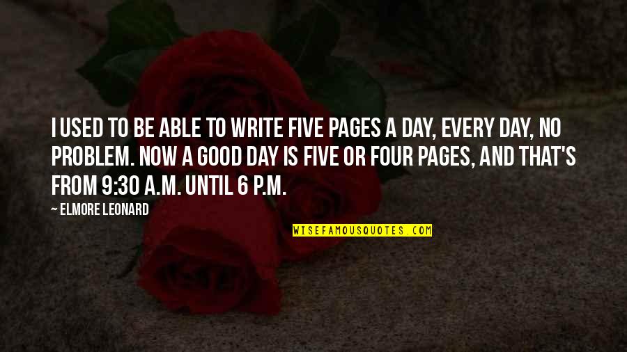 I'm Used Quotes By Elmore Leonard: I used to be able to write five