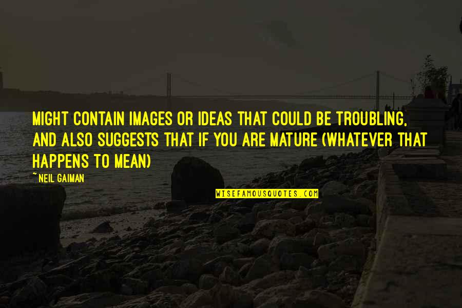 Images And Quotes By Neil Gaiman: Might contain images or ideas that could be