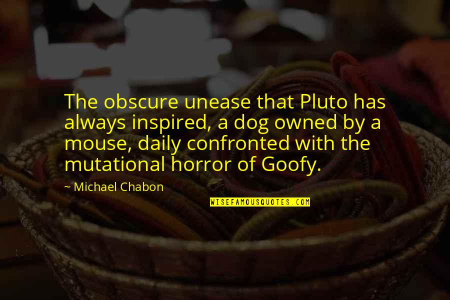 Imaginasium Quotes By Michael Chabon: The obscure unease that Pluto has always inspired,