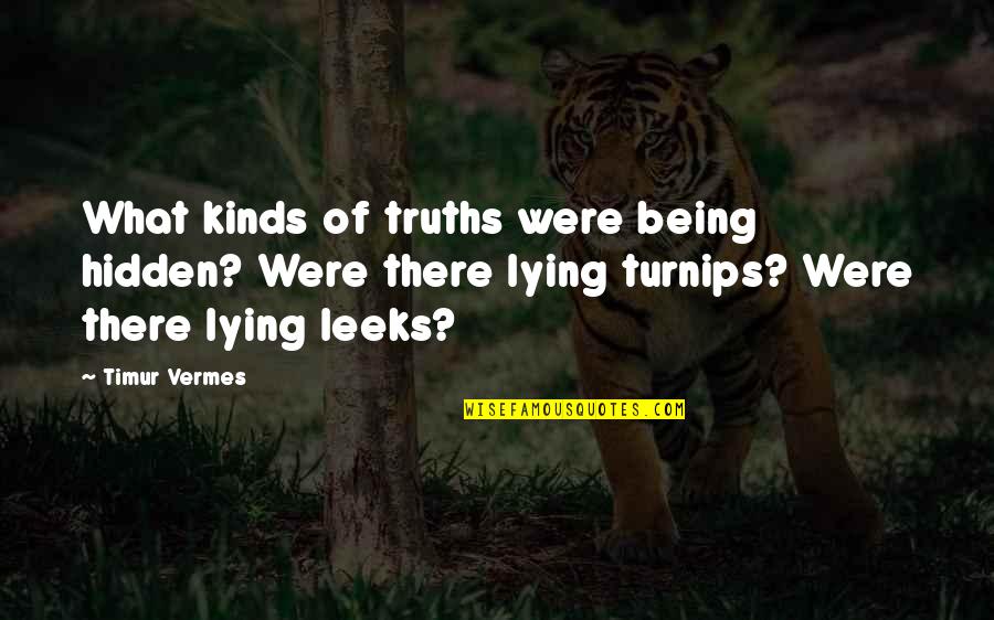 Imam Al Sadiq Quotes By Timur Vermes: What kinds of truths were being hidden? Were