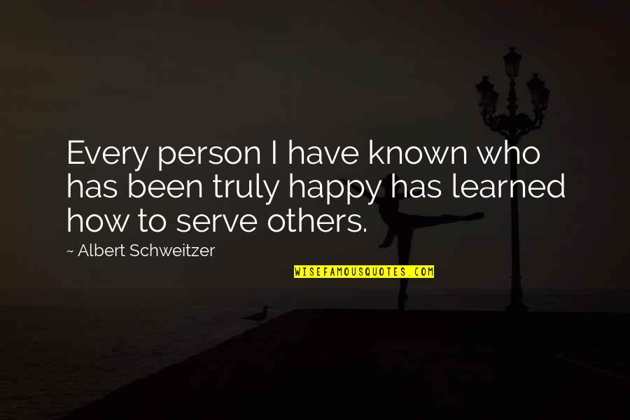 Imardin Quotes By Albert Schweitzer: Every person I have known who has been