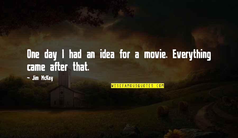 Immobilien Quotes By Jim McKay: One day I had an idea for a