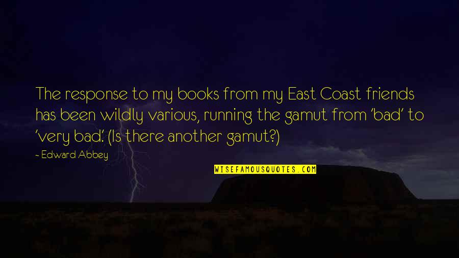 Impact Of The Internet Quotes By Edward Abbey: The response to my books from my East