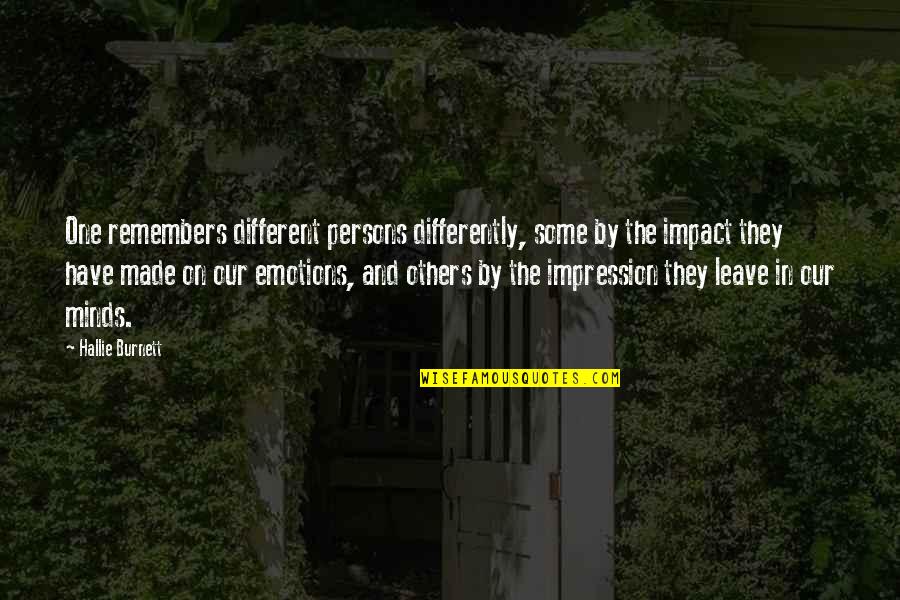 Impact On Others Quotes By Hallie Burnett: One remembers different persons differently, some by the