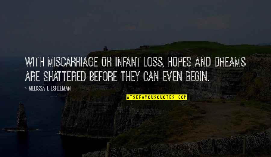 Impensable Sinonimo Quotes By Melissa L Eshleman: With miscarriage or infant loss, hopes and dreams