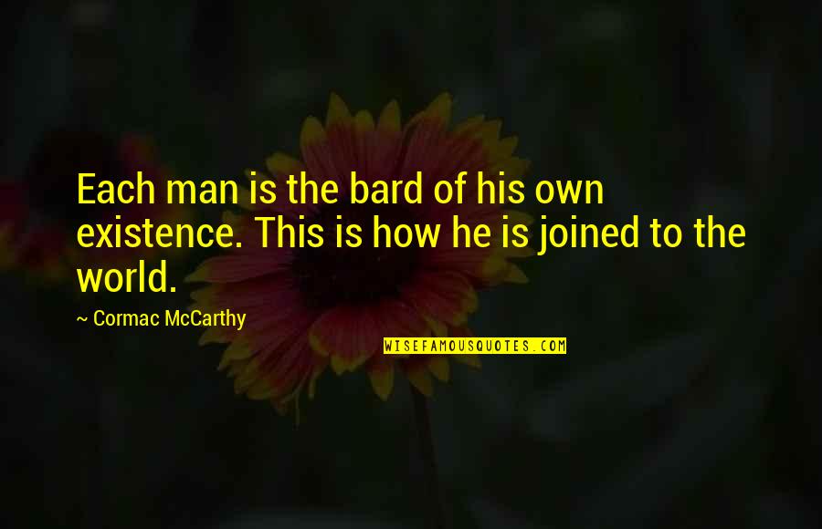 Imperatives Latin Quotes By Cormac McCarthy: Each man is the bard of his own