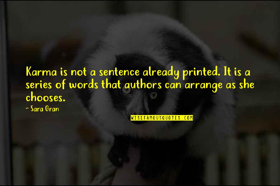 Impidiendole Quotes By Sara Gran: Karma is not a sentence already printed. It