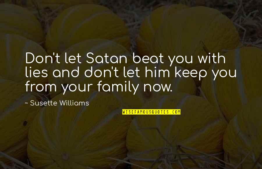 Important Gloucester Quotes By Susette Williams: Don't let Satan beat you with lies and