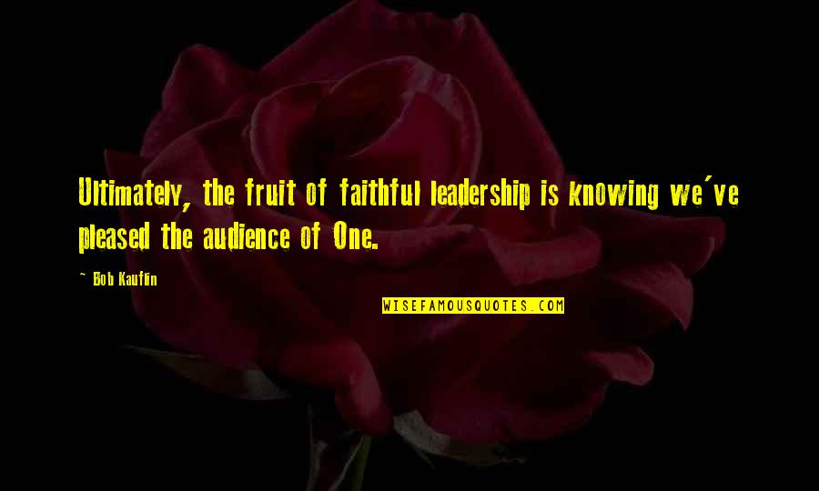 Important Jekyll And Hyde Quotes By Bob Kauflin: Ultimately, the fruit of faithful leadership is knowing