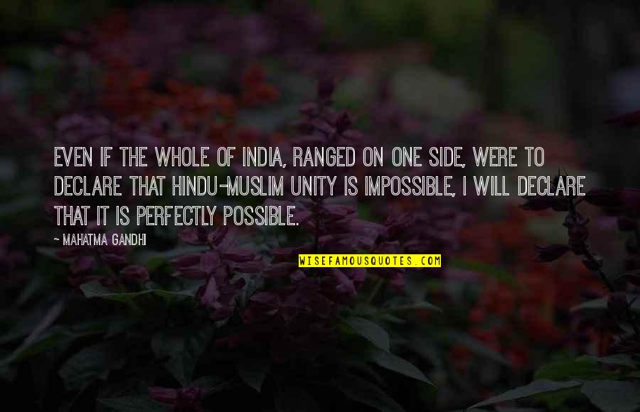 Impossible To Possible Quotes By Mahatma Gandhi: Even if the whole of India, ranged on