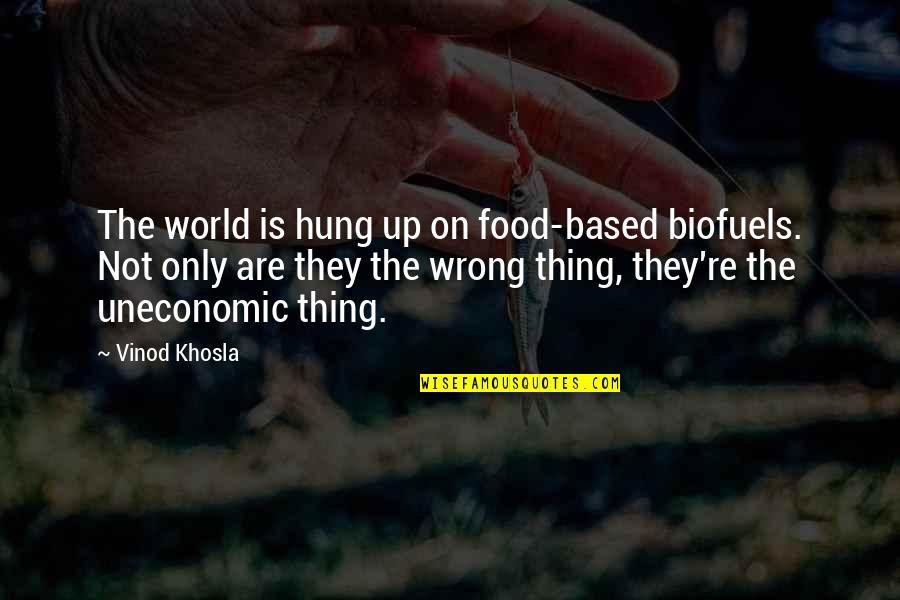 Imprescindibles Youtube Quotes By Vinod Khosla: The world is hung up on food-based biofuels.