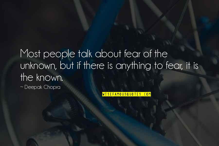 Impressionnant In English Quotes By Deepak Chopra: Most people talk about fear of the unknown,