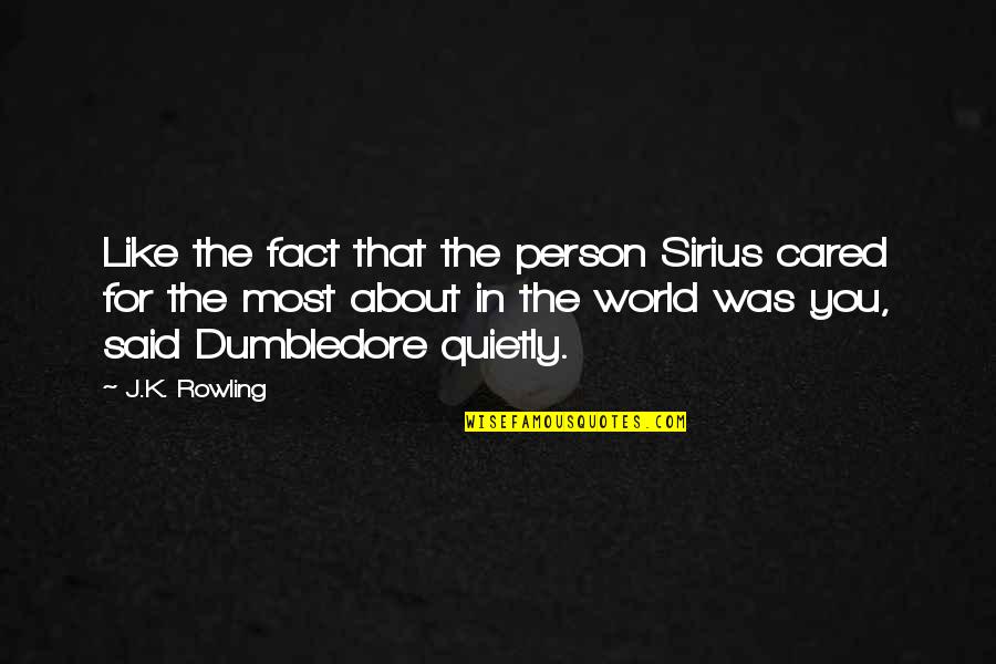 In Black Quotes By J.K. Rowling: Like the fact that the person Sirius cared