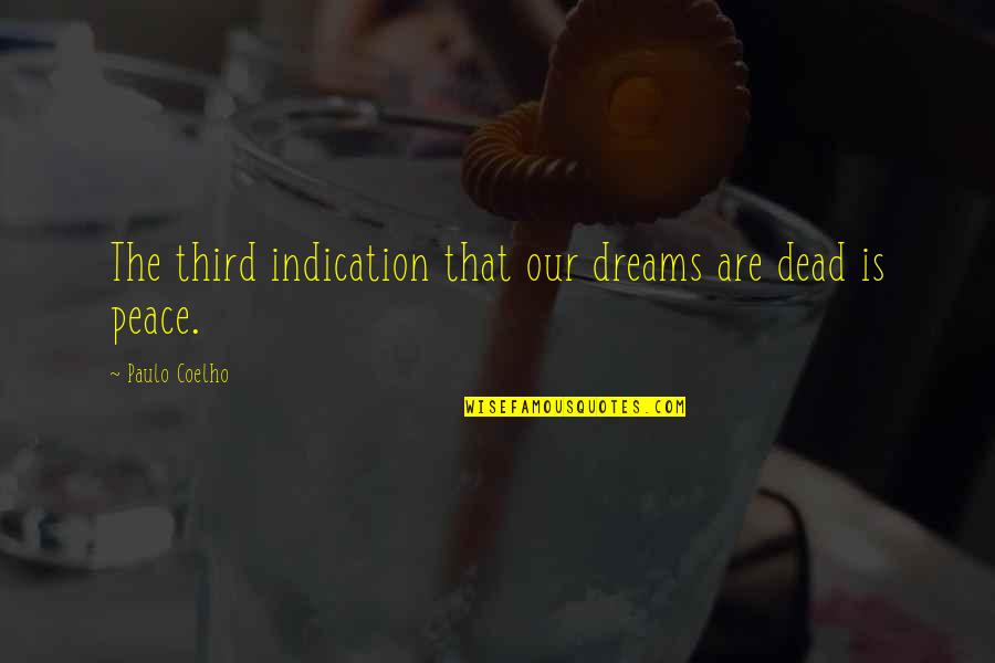 In Case Youre Having A Bad Day Quotes By Paulo Coelho: The third indication that our dreams are dead