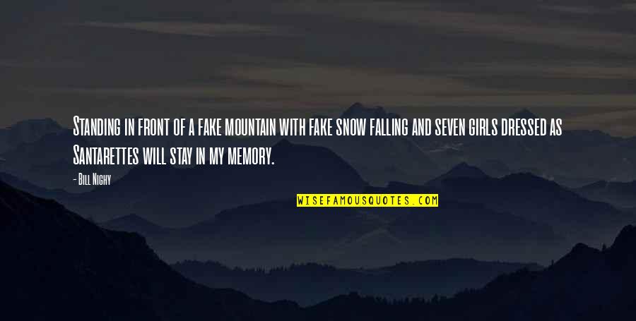 In Falling Snow Quotes By Bill Nighy: Standing in front of a fake mountain with