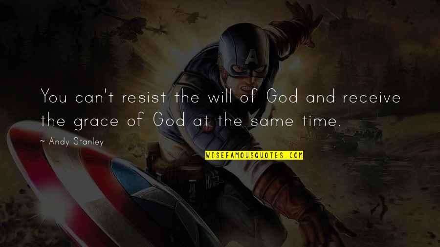 In Gods Time Quotes By Andy Stanley: You can't resist the will of God and