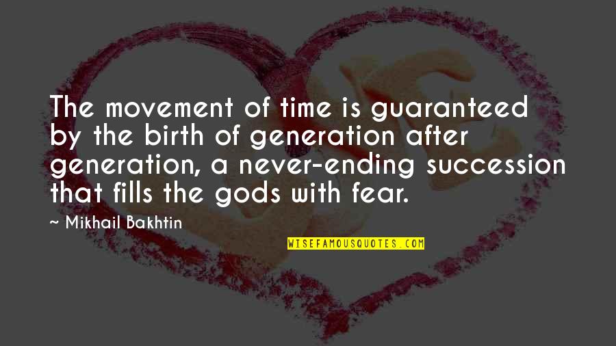 In Gods Time Quotes By Mikhail Bakhtin: The movement of time is guaranteed by the