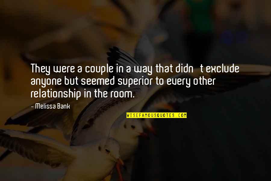 In Relationship Quotes By Melissa Bank: They were a couple in a way that