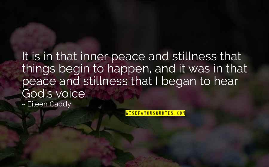 In Stillness Quotes By Eileen Caddy: It is in that inner peace and stillness