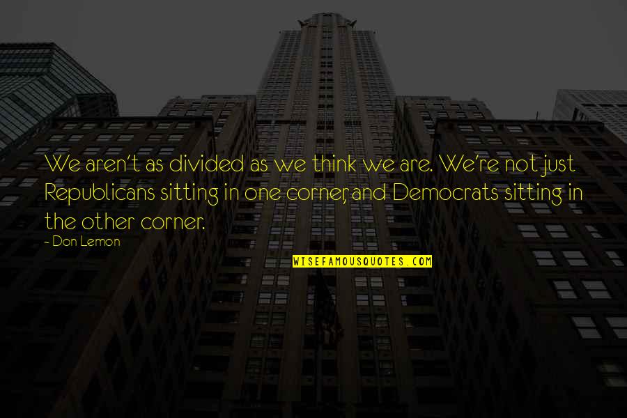 In The Corner Quotes By Don Lemon: We aren't as divided as we think we