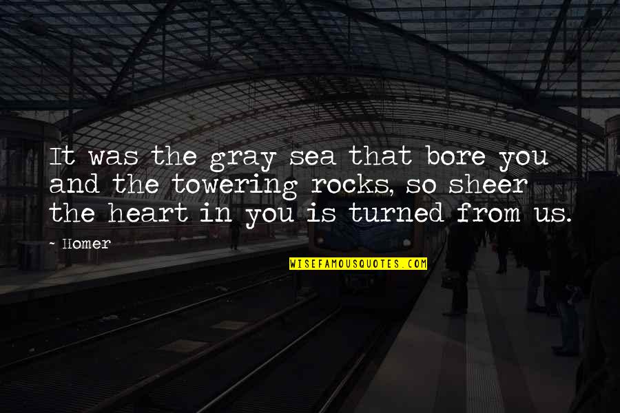 In The Heart Of The Sea Quotes By Homer: It was the gray sea that bore you