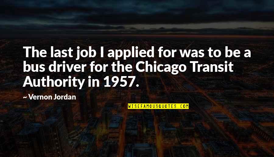 In Transit Quotes By Vernon Jordan: The last job I applied for was to