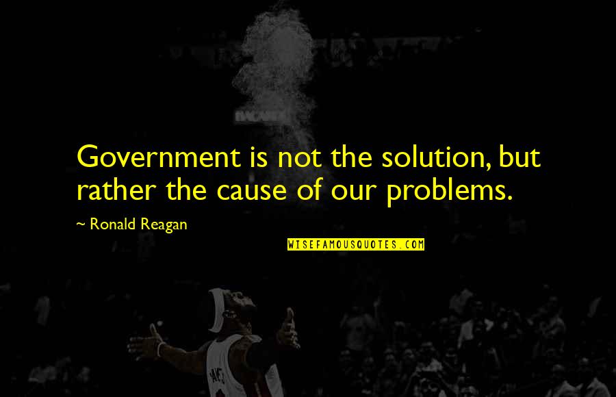 Inadvertently Revealing Quotes By Ronald Reagan: Government is not the solution, but rather the