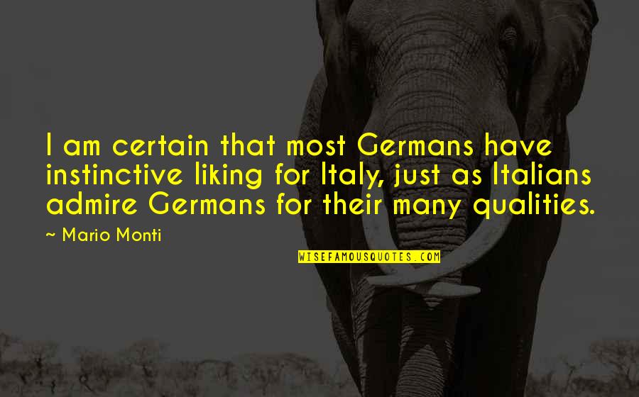 Incantations And Spells Quotes By Mario Monti: I am certain that most Germans have instinctive