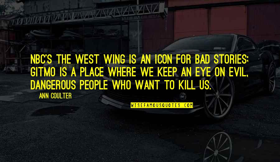 Incendii Online Quotes By Ann Coulter: NBC's The West Wing is an icon for