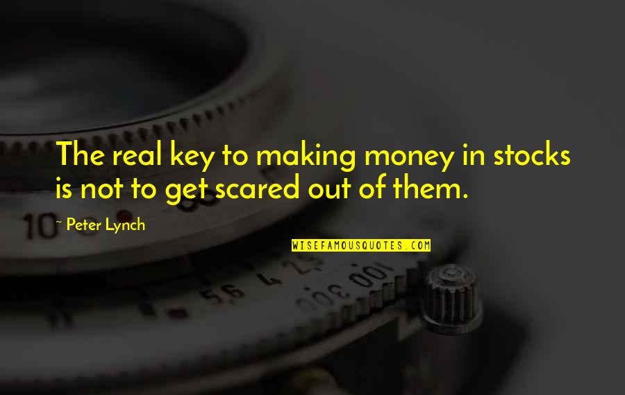 Incertidumbre Quotes By Peter Lynch: The real key to making money in stocks