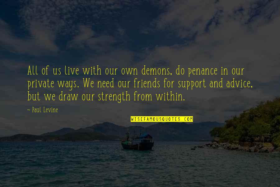 Inchoate Define Quotes By Paul Levine: All of us live with our own demons,