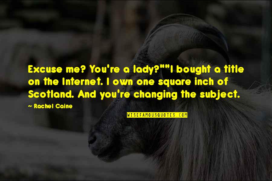 Inch'on Quotes By Rachel Caine: Excuse me? You're a lady?""I bought a title