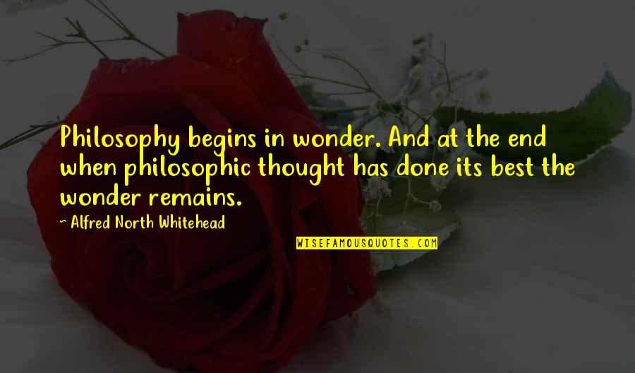 Incuriously Quotes By Alfred North Whitehead: Philosophy begins in wonder. And at the end