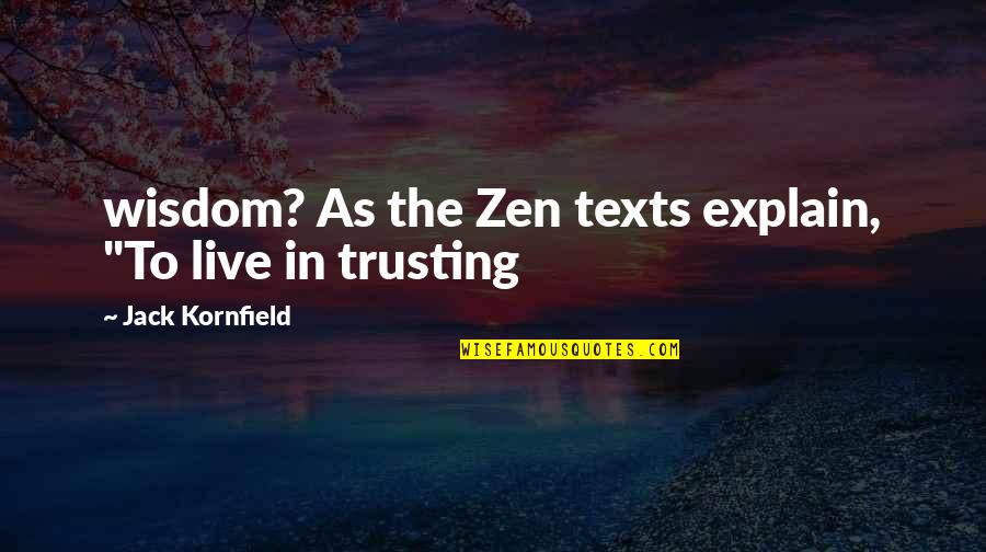 Inddedggfd Quotes By Jack Kornfield: wisdom? As the Zen texts explain, "To live