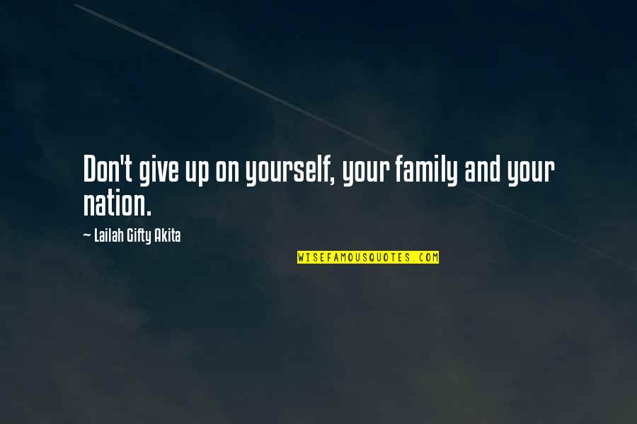 Inddedggfd Quotes By Lailah Gifty Akita: Don't give up on yourself, your family and