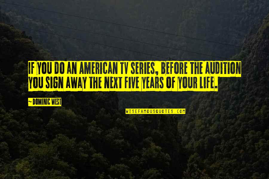 Indebidos Quotes By Dominic West: If you do an American TV series, before