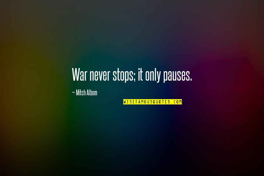 Indesign Type Curly Quotes By Mitch Albom: War never stops; it only pauses.