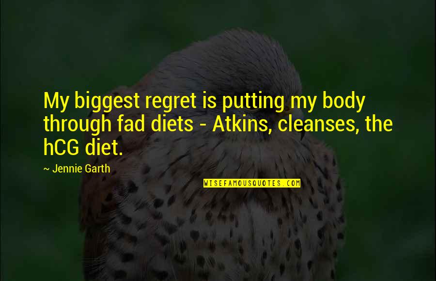 Indian Democracy Funny Quotes By Jennie Garth: My biggest regret is putting my body through