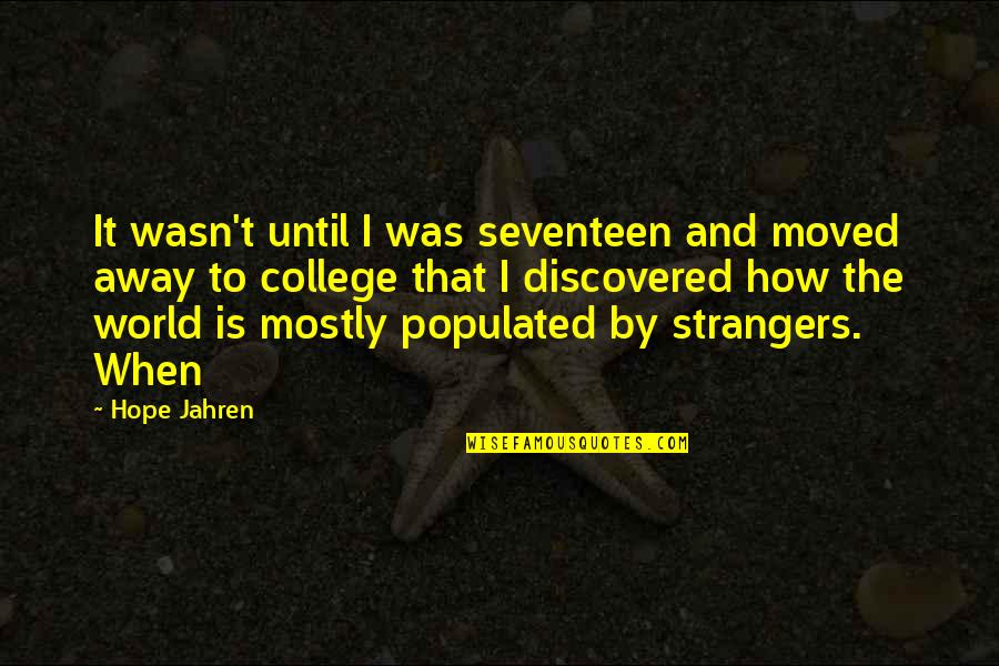 Indian Traditional Dresses Quotes By Hope Jahren: It wasn't until I was seventeen and moved