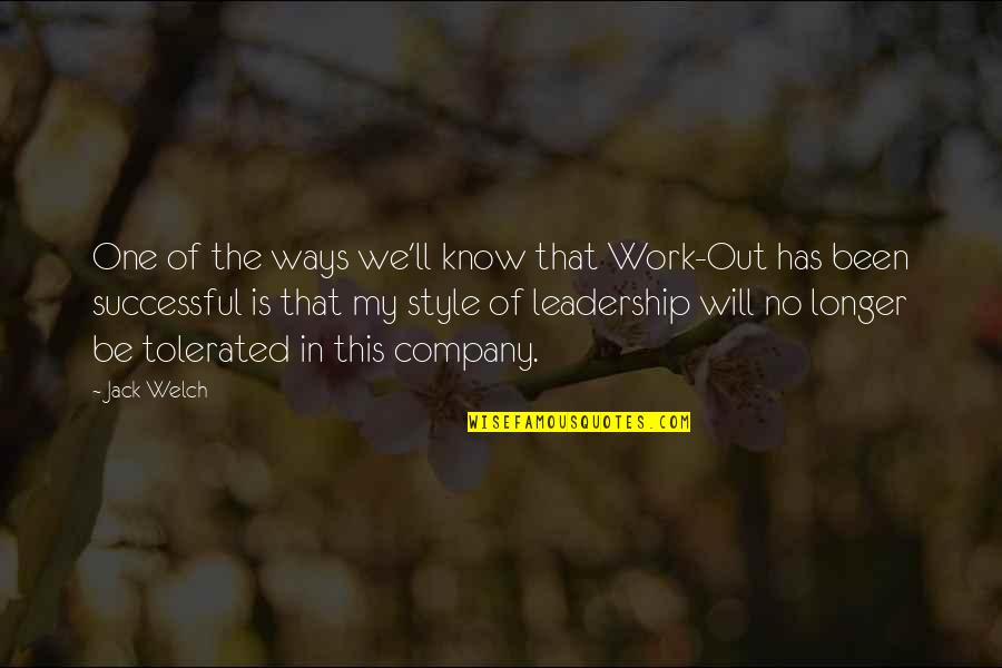 Indisciplina En Quotes By Jack Welch: One of the ways we'll know that Work-Out