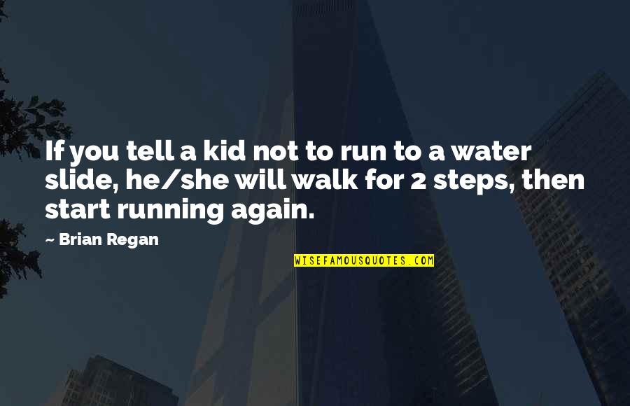 Individual Insurance Policy Quotes By Brian Regan: If you tell a kid not to run