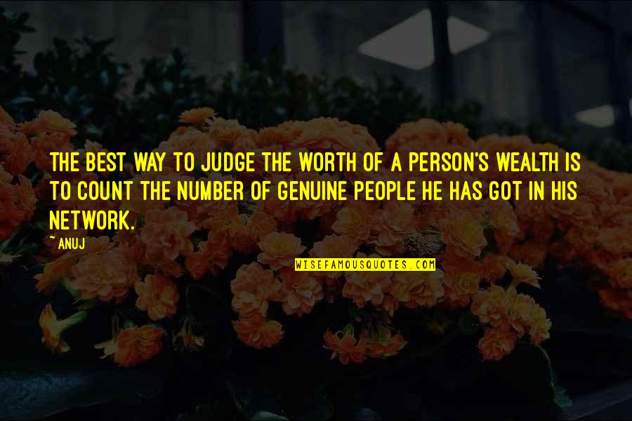 Individualistic Fallacy Quotes By Anuj: The best way to judge the worth of