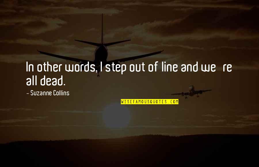 Indolente In English Quotes By Suzanne Collins: In other words, I step out of line