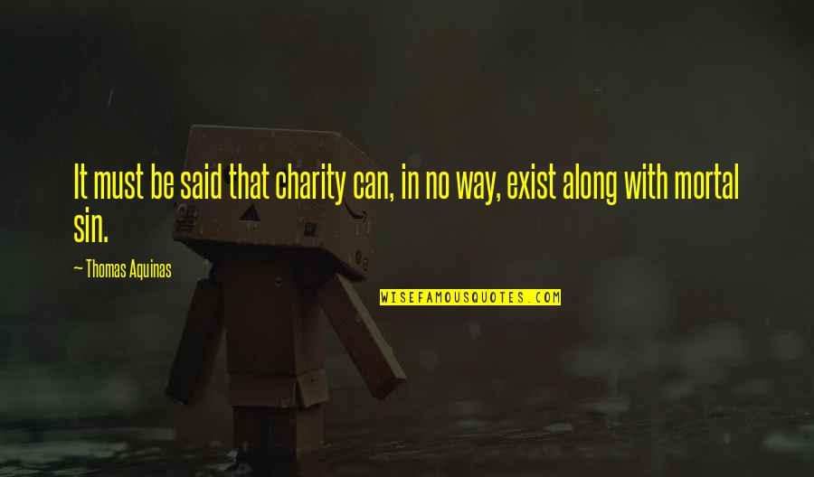 Indragostita De Un Quotes By Thomas Aquinas: It must be said that charity can, in