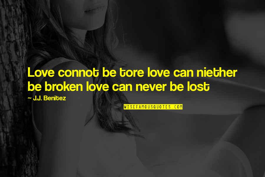 Indrawansa Quotes By J.J. Benitez: Love connot be tore love can niether be