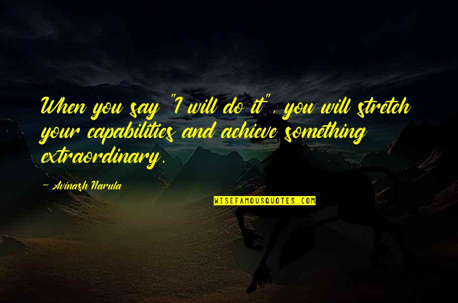 Ineffaceable Synonym Quotes By Avinash Narula: When you say "I will do it", you