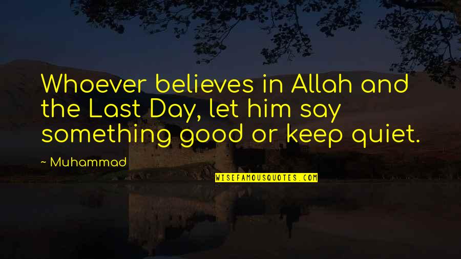 Inesistentes Quotes By Muhammad: Whoever believes in Allah and the Last Day,