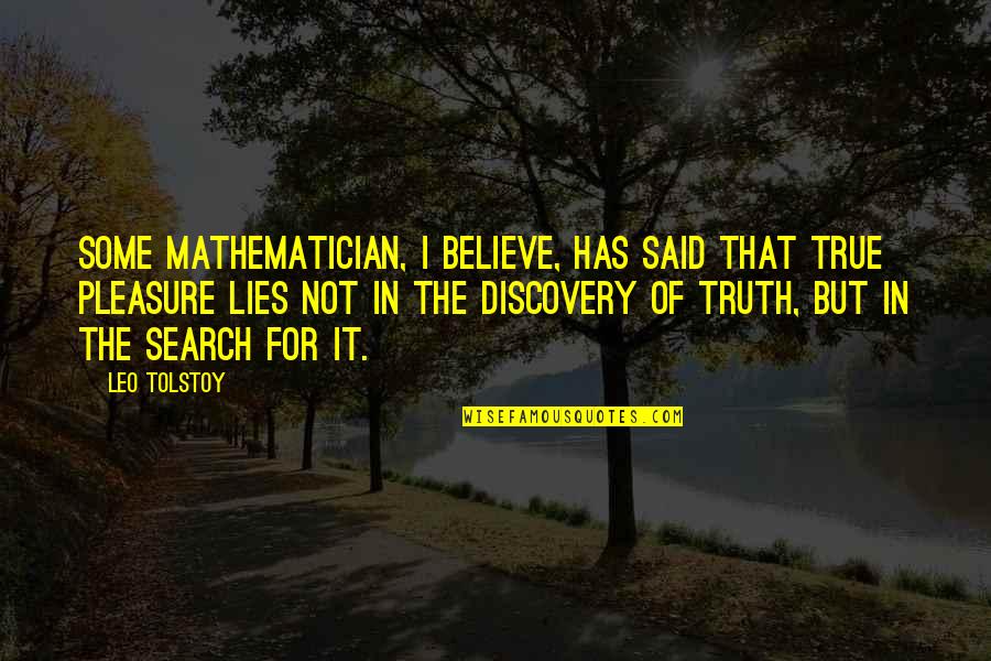 Infantilisation Quotes By Leo Tolstoy: Some mathematician, I believe, has said that true